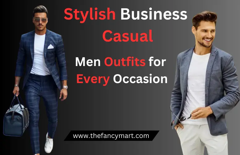 Stylish Business Casual Men Outfits for Every Occasion